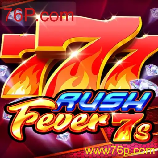 Descubra a Ação e Emoção de RushFever7s na 76P.com